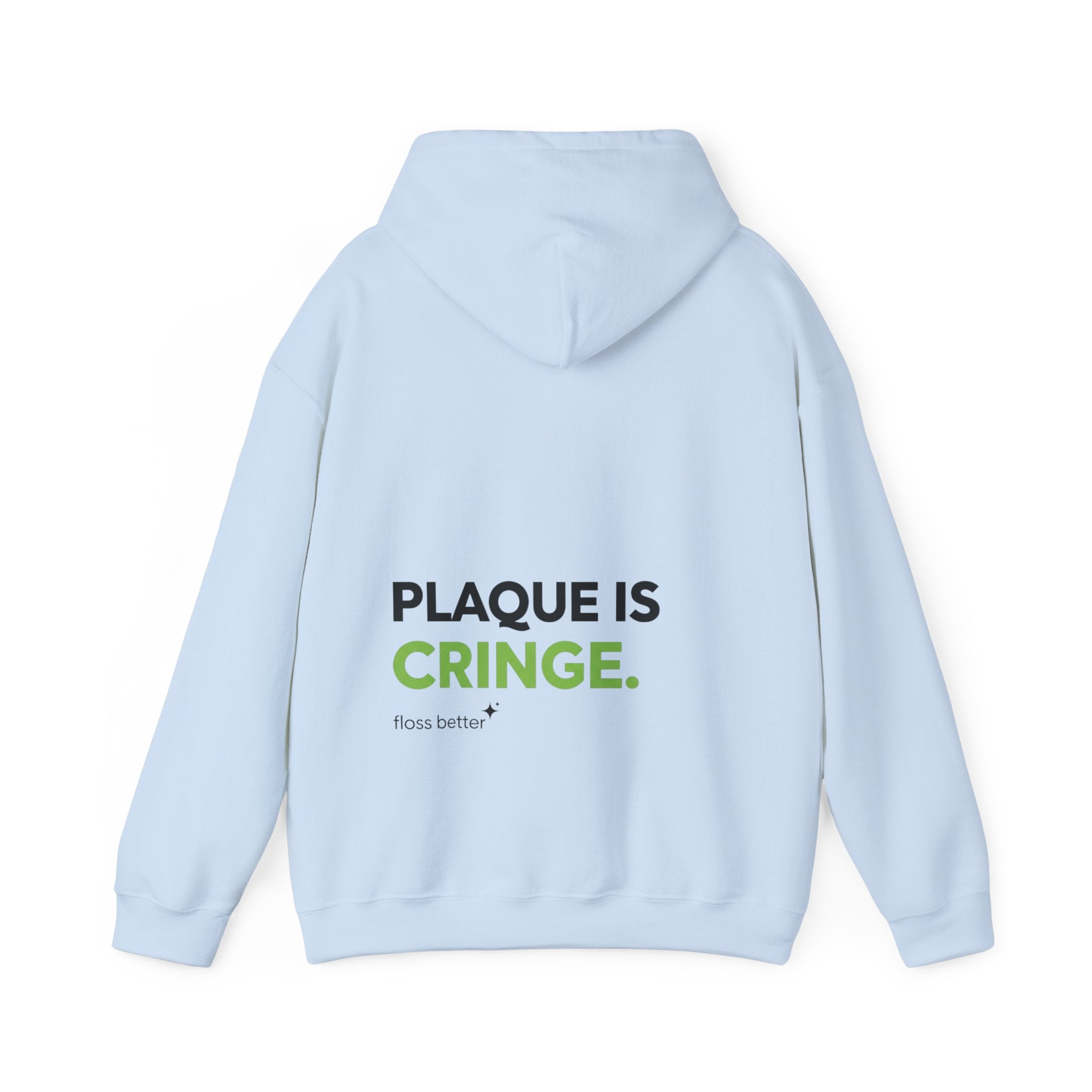 Plaque is cringe Dental Hoodie — Dental Student & Professional Sweatshirt