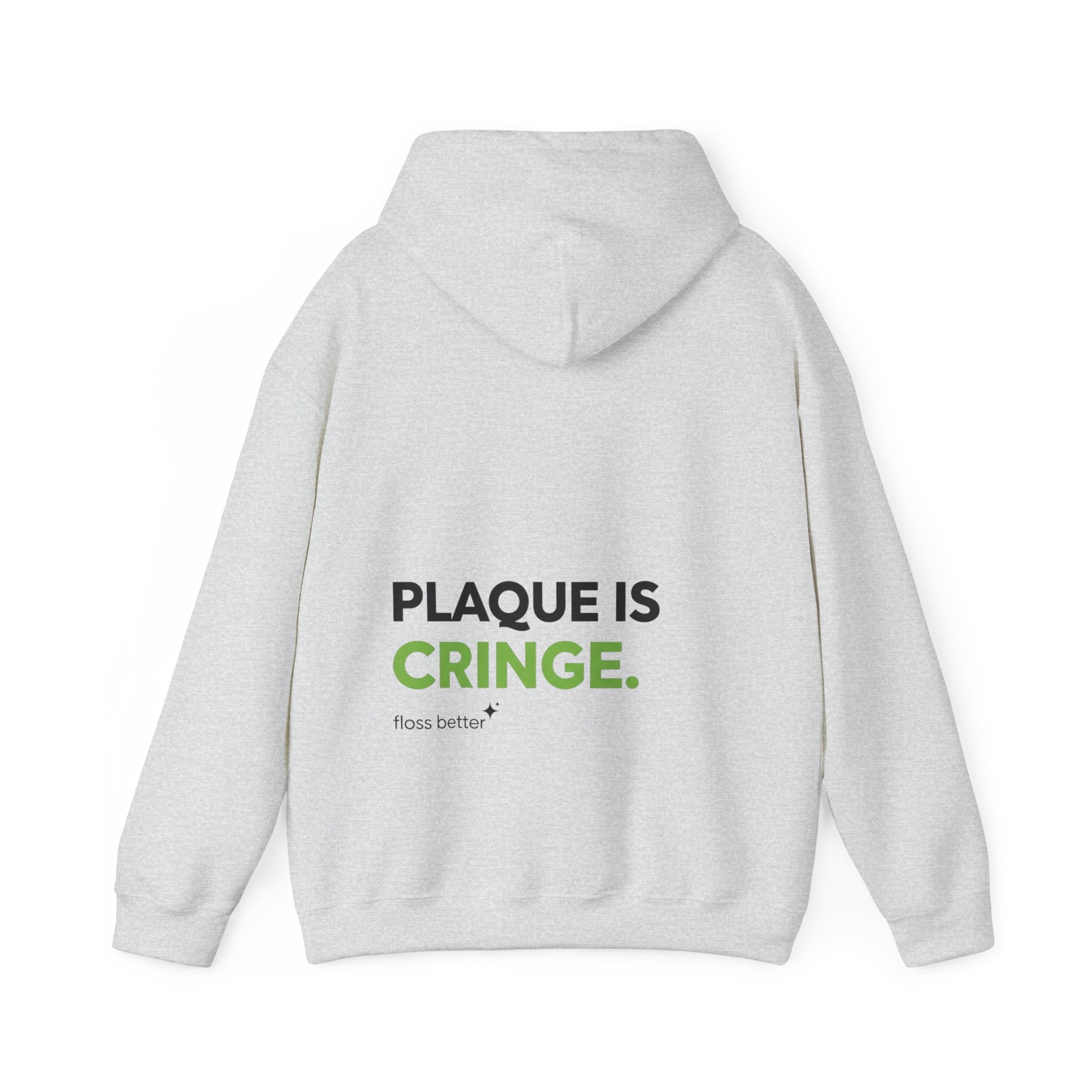 Plaque is cringe Dental Hoodie — Dental Student & Professional Sweatshirt